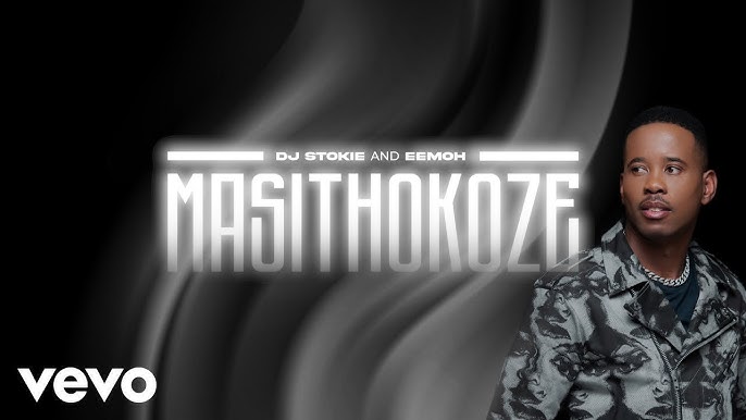 DJ Stokie, Eemoh Masithokoze Mp3 Download