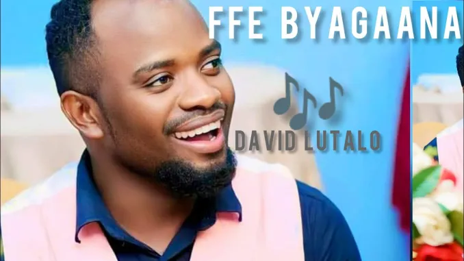 David Lutalo Ffe Byagaana Mp3 Download