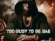 Kizz Daniel Too Busy To Be Bae Mp3 Download