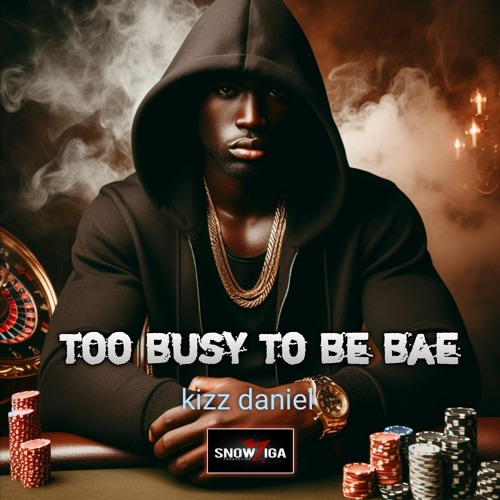 Kizz Daniel Too Busy To Be Bae Mp3 Download