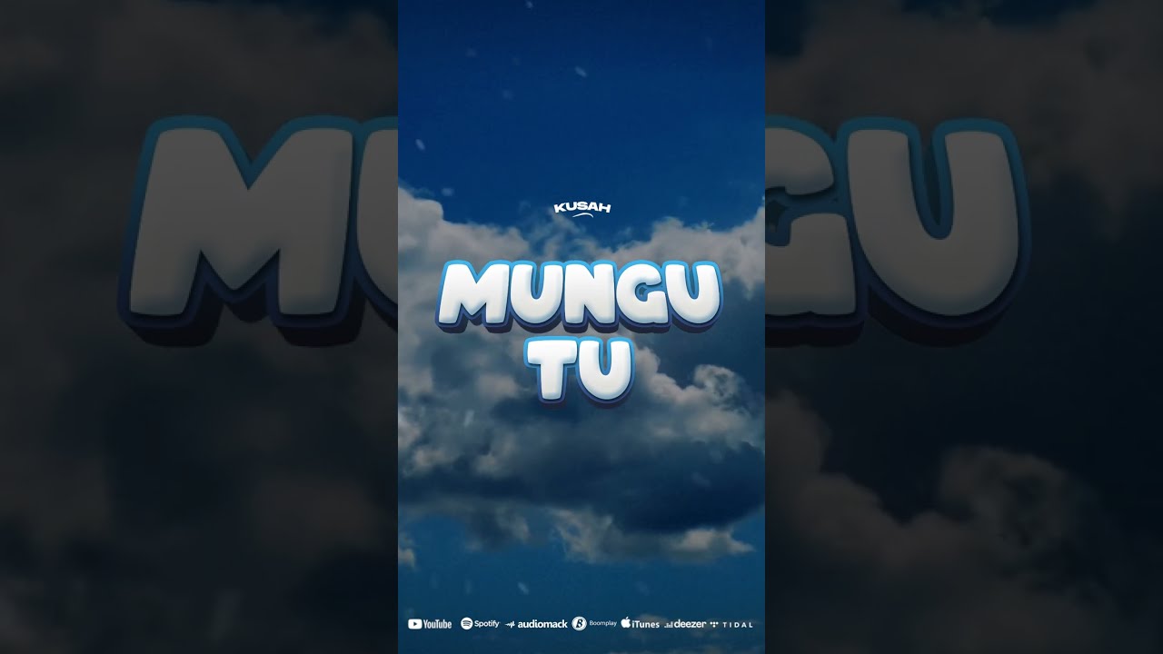 Kusah Mungu Tu Mp3 Download