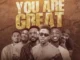 Moses Bliss Ft Festizie, Chizie, Neeja, S.O.N Music, Ajay Asika – You Are Great