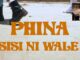 Phina Sisi ni Wale Mp3 Download