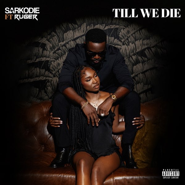 Sarkodie Till We Die Mp3 Download