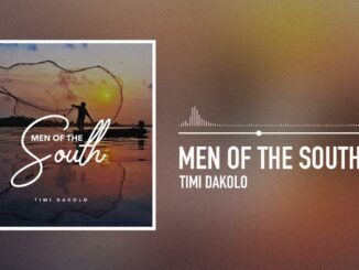 Timi Dakolo Men Of The South Mp3 Download