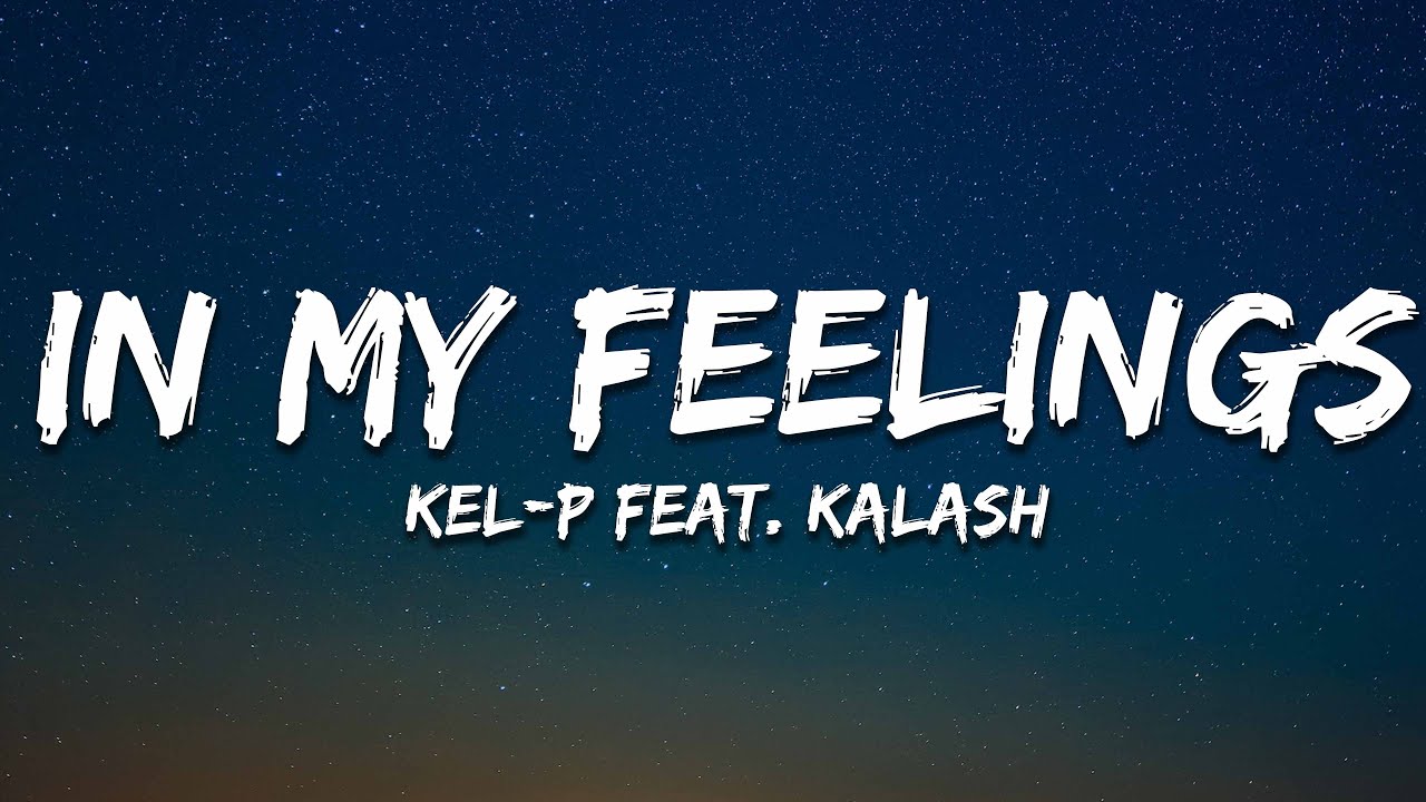 Kel-P In My Feelings Mp3 Download