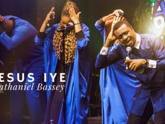 Nathaniel Bassey Jesus Iye Mp3 Download