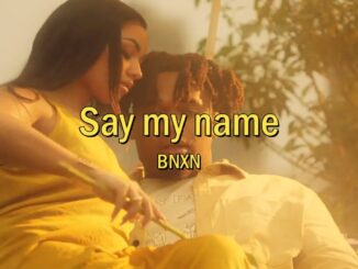 Bnxn Say My Name Mp3 Download