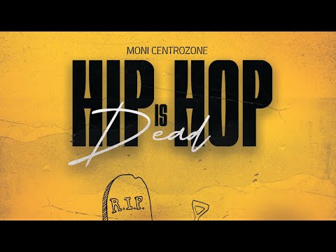 Moni Centrozone HIP HOP IS DEAD Mp3 Download