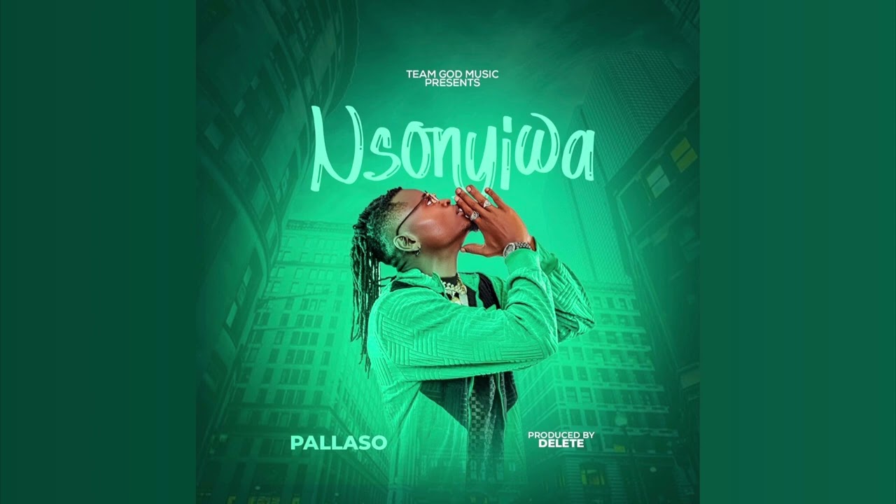 Pallaso NSONYIWA Mp3 Download